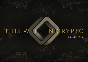 this week in crypto july 20th, 2018