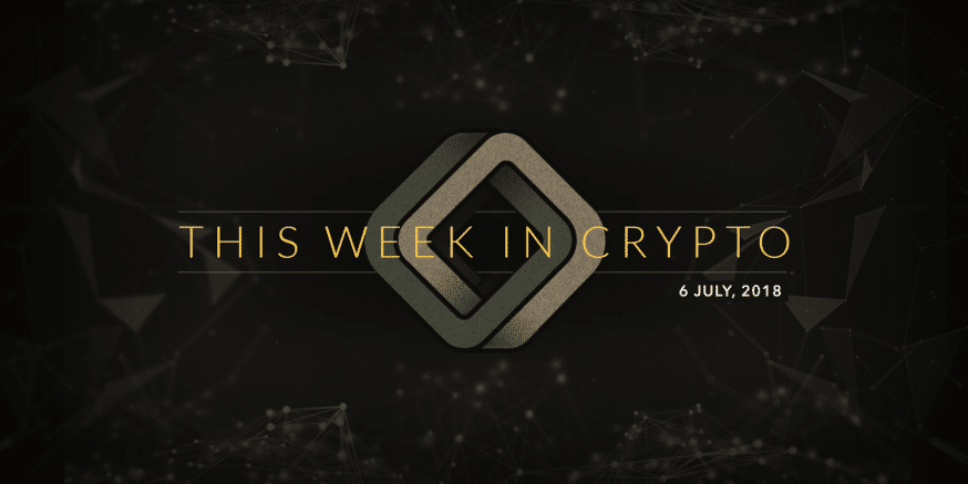 this week in crypto july 6 2018