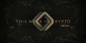 this week in crypto sept 7 2018
