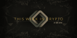 this week in cryptocurrency september 21 2018