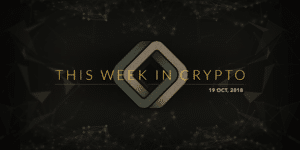 this week in cryptocurrency october 19 2018