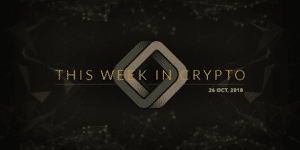 this week in cryptocurrency october 26 2018
