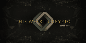 this week in cryptocurrency february 8 2019