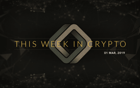 this week in cryptocurrency march 1 2019