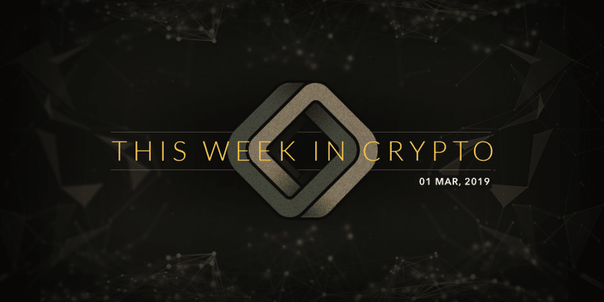 this week in cryptocurrency march 1 2019