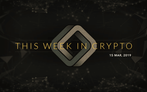 this week in cryptocurrency march 15 2019