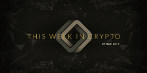 this week in cryptocurrency march 29 2019