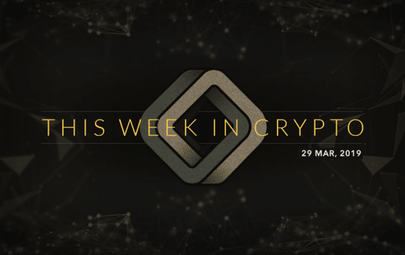 this week in cryptocurrency march 29 2019