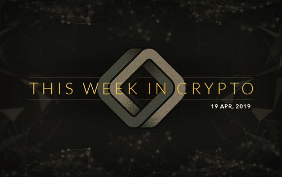 this week in cryptocurrency april 19 2019