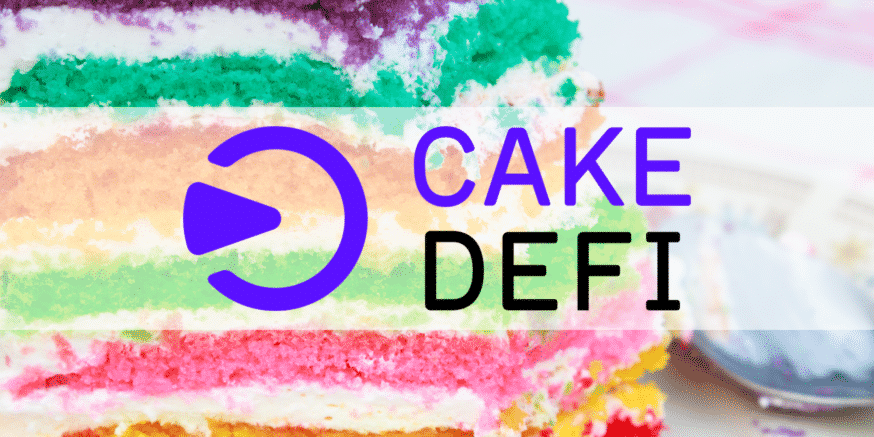 Cake DeFi Review: Is it Safe, Legit, and Worth Your Time?