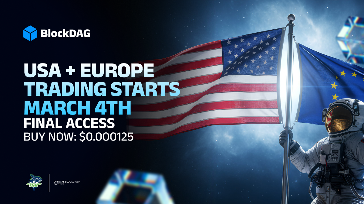 BlockDAG Opens Final $0.000125 Window Ahead of March 4’s USA & Europe Debut Luring Traders Away From DOGE & HBAR!